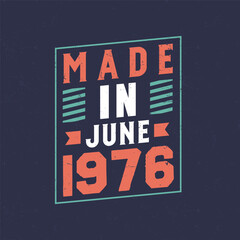 Made in June 1976. Birthday celebration for those born in June 1976