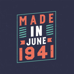 Made in June 1941. Birthday celebration for those born in June 1941 - obrazy, fototapety, plakaty