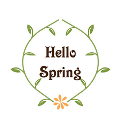 Hello Spring with season calligraphy. Flowers wreath design for print or use as poster, card, flyer or T Shirt
