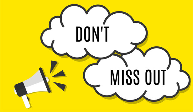 Vector banner. Megaphone with don't miss out speech bubble. Loudspeaker. Banner for business, marketing. Banner design vector illustration.