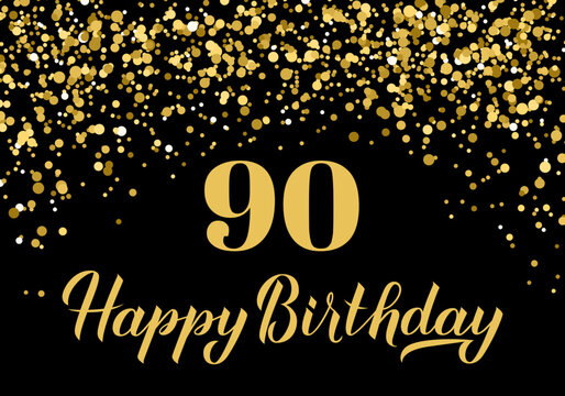 Happy 90th Birthday handwritten celebration poster. Black and gold confetti birthday or anniversary party decorations. Vector template for greeting card, postcard, banner, sign, etc.