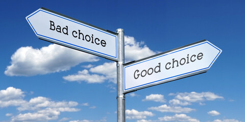 Fototapeta premium Good choice or bad choice - metal signpost with two arrows