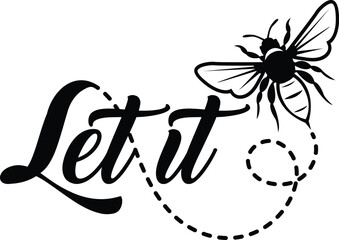  let it bee svg design and bundle bee