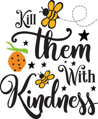 kill them with kindness bee svg design and bundle