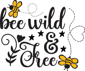bee wild and free bee svg design and bundle