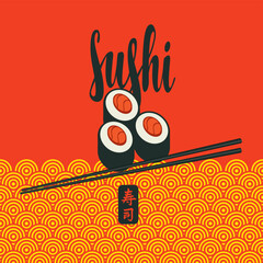 Vector banner or menu with calligraphic inscription Sushi and sushi rol on red background with and chopsticks. Japanese cuisine. Hieroglyph Sushi.
