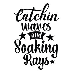 catching waves and soaking rays