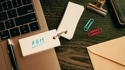There is word card with the word ABM. It is an abbreviation for Account Based Marketing as...