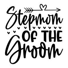 Stepmom Of The Groom SVG,