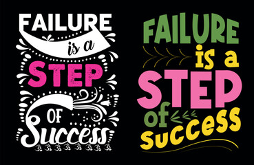Failure is a step of success failure is a step of success slogan text typography style drawing. Vector illustration design for fashion graphics, t shirt prints.Failure is a step of success failure 