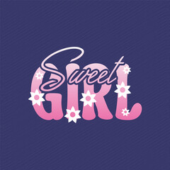 Sweet girl lettering tshirt design and poster design