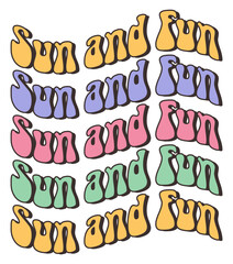 Wavy text sun and fun. Fashionable text printing design for posters, postcards, T-shirts. Vintage text