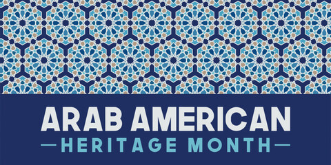 Arab American Heritage Month in April. Arab American culture. Celebrated annual in United States.