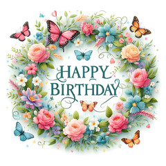 Happy Birthday Sign with flower wreath and butterflies on white background - 778456102