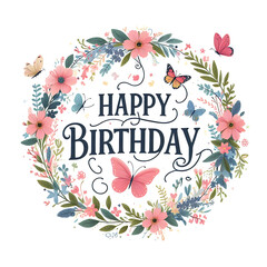 Happy Birthday Sign with flower wreath and butterflies on white background - 778456110