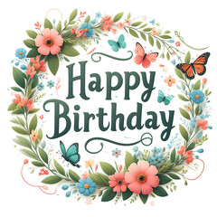 Happy Birthday Sign with flower wreath and butterflies on white background - 778456144
