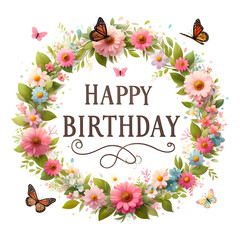 Happy Birthday Sign with flower wreath and butterflies on white background - 778456170