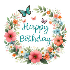 Happy Birthday Sign with flower wreath and butterflies on white background - 778456193