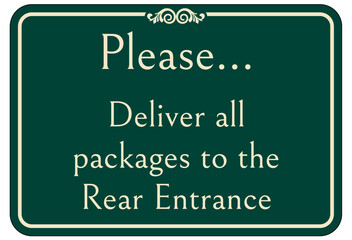 Package delivery sign deliver all packages to the rear entrance