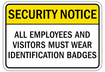ID badge sign all employees and visitors must wear identification badges