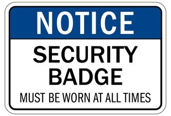 ID badge sign security badge must be worn at all times
