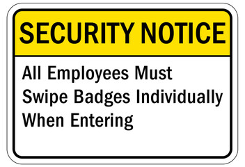 ID badge sign all employees must swipe badges individually when entering