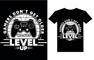 Gamers Don't Get Older We Just Level Up T-Shirt Design, Posters, Greeting Cards, Textiles, and Sticker Vector Illustration
