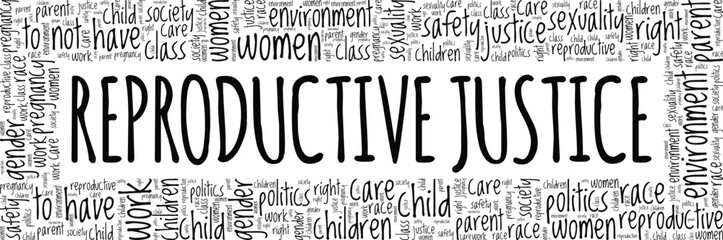 Reproductive Justice word cloud conceptual design isolated on white background.
