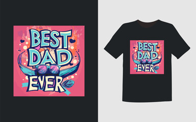 vector best dad ever tshirt design