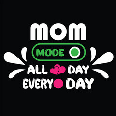 Mother's day t-shirt design. Mother's day svg t-shirt design.. Mom t-shirt. Mother's day svg. Mother's day stickers. Mother's day gift.