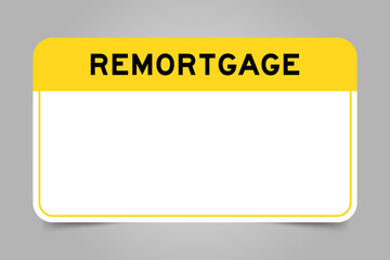 Label banner that have yellow headline with word remortgage and white copy space, on gray background