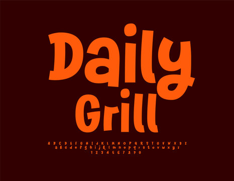 Vector bright advertisement Daily Grill for Cafe, Menu, Restaurant. Funny Creative Font. Playful Alphabet Letters and Numbers.