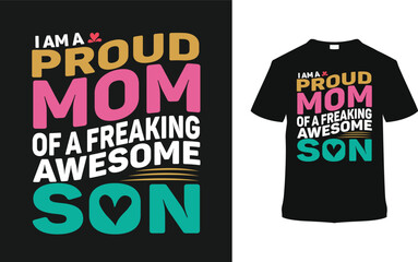 Proud Mom Awesome Son Typography T shirt Design, vector illustration, graphic template, print on demand, vintage, eps 10, textile fabrics, retro style, element, apparel, mother's day t shirt, mom tee