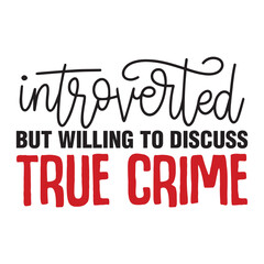 introverted but willing to discuss true crime - obrazy, fototapety, plakaty