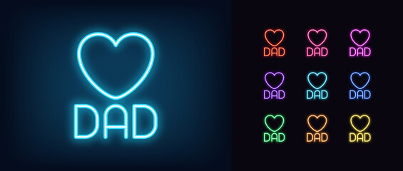 Outline neon love dad icon set. Glowing neon text Dad with heart sign. Fathers day greeting, favorite daddy, love pappy, health care about father, daddy birthday, lovely papa. Vector icon set