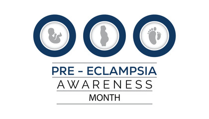 Preeclampsia Awareness Month observed every year in May. Template for background, banner, card, poster with text inscription.