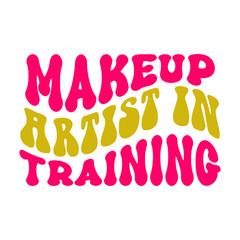 Makeup Artist In Training SVG Cut File