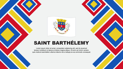 Saint Barthelemy Flag Abstract Background Design Template. Saint Barthelemy Independence Day Banner Wallpaper Vector Illustration. Saint Barthelemy