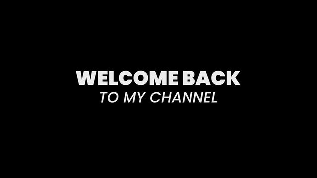 Welcome to my channel intro bumper 4k video text animation