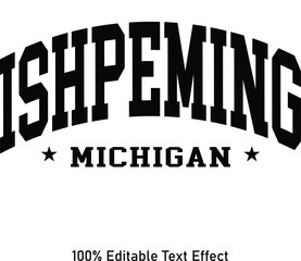 Ishpeming text effect vector. Editable college t-shirt design printable text effect vector