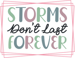 Storms don’t last forever