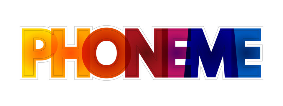 Phoneme is a unit of sound that can distinguish one word from another in a particular language, colourful text concept background