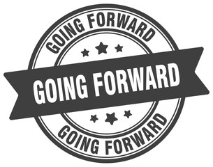 going forward stamp. going forward label on transparent background. round sign