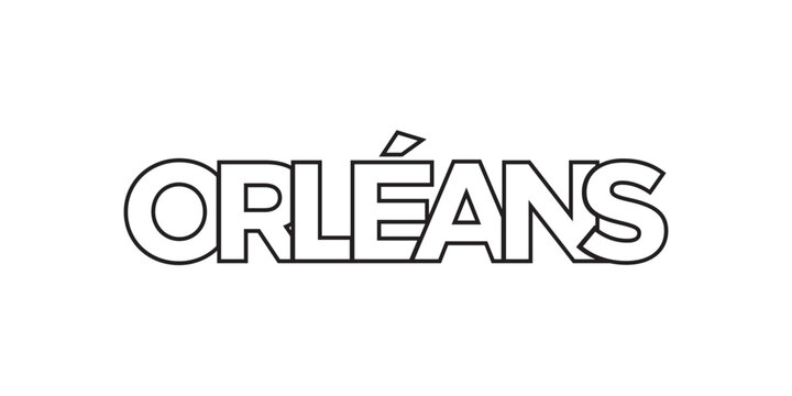 Orleans in the France emblem. The design features a geometric style, vector illustration with bold typography in a modern font. The graphic slogan lettering.