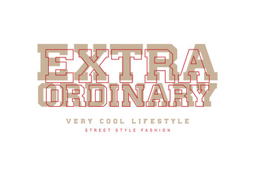 Obraz premium Extraordinary modern slogan text. Vector illustration design for fashion, tee, t-shirt, print, graphic.