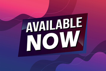 available now poster banner graphic design icon logo sign symbol social media website coupon

