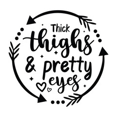 thick thighs & pretty eyes - obrazy, fototapety, plakaty