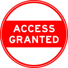 Red color round seal sticker in word access granted on white background