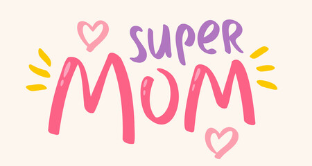 Vector lettering for Mother day. Retro emblem for super Mom. - obrazy, fototapety, plakaty