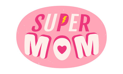 Vector vintage logo for Mother day. Retro emblem for Mom. Poster of super mom with pink banner for Mother day.